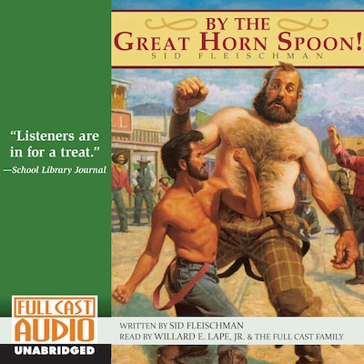 By the Great Horn Spoon! (Unabridged)