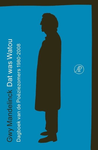 Dat was Watou: Dagboek van de Poëziezomers 1980-2008