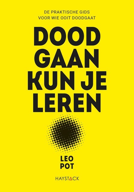 Doodgaan kun je leren: De praktische gids voor wie ooit doodgaat