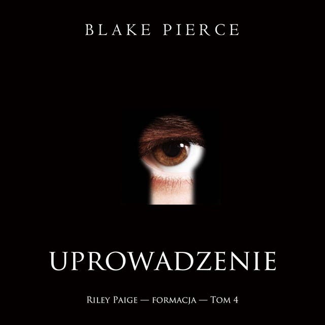 Uprowadzenie (Riley Paige — formacja — Tom 4)
