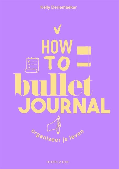 How to bullet journal: Organiseer je leven – omslag van het luisterboek van Kelly Deriemaeker