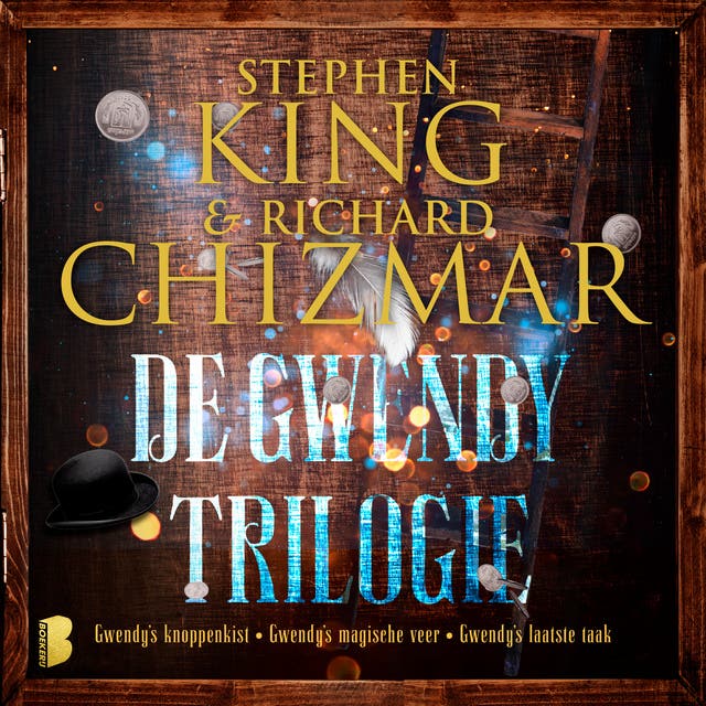 Gwendy-trilogie: Gwendy's knoppenkist, Gwendy's magische veer, Gwendy's laatste taak – omslag van het luisterboek van Richard Chizmar,Stephen King