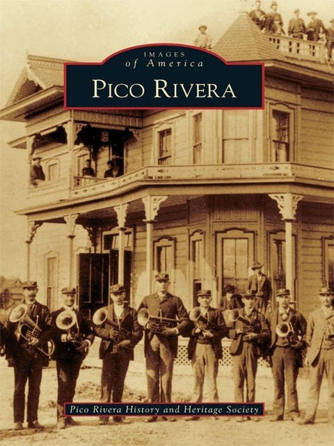 Pico Rivera – omslag til lydbogen af Pico Rivera History And Heritage Society
