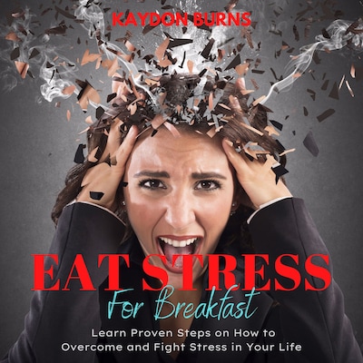 Eat Stress For Breakfast – omslag til lydbogen af Kaydon Burns