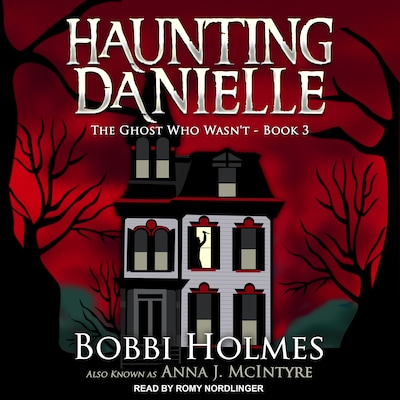 The Ghost Who Wasn't – omslag til lydbogen af Bobbi Holmes, Anna J. McIntyre