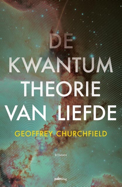 De kwantumtheorie van liefde – omslag van het luisterboek van Geoffrey Churchfield