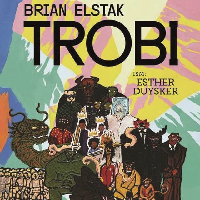 Trobi – omslag van het luisterboek van Brian Elstak,Esther Duysker