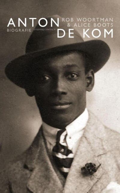 Anton de Kom: 1898-1945/1945-2009 – omslag van het luisterboek van Alice Boots,Rob Woortman