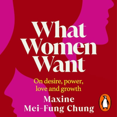 What Women Want – omslag til lydbogen af Maxine Mei-Fung Chung