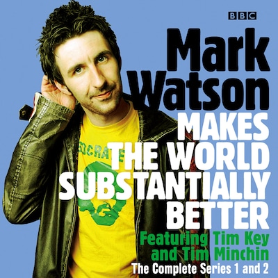 Mark Watson Makes the World Substantially Better: The Complete Series 1 and 2 – omslag til lydbogen af Mark Watson