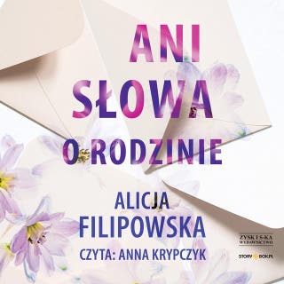 Ani słowa o rodzinie – okładka audiobooka, autor Alicja Filipowska