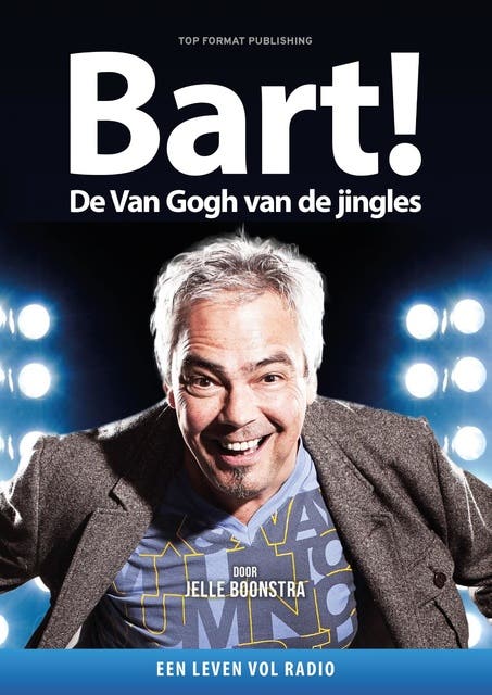 Bart!: De Van Gogh van de Jingles – omslag van het luisterboek van Jelle Boonstra