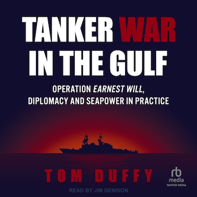 Tanker War In the Gulf – omslag til lydbogen af Tom Duffy