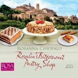 Rosalia's Bittersweet Pastry Shop – okładka audiobooka, autor Rosanna Chiofalo