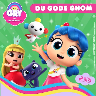 Gry og Regnbueriget: Du gode gnom – omslag til lydbogen af Guru Studio