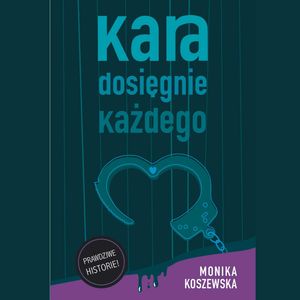 Kara dosięgnie każdego. Część 2 – okładka audiobooka, autor Monika Koszewska