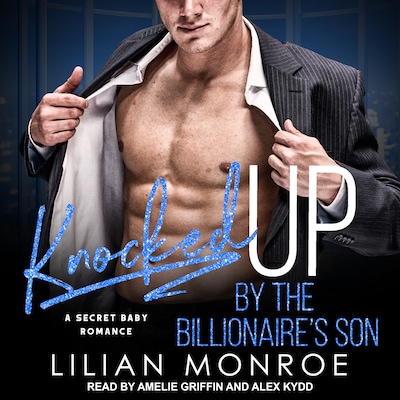 Knocked Up by the Billionaire’s Son – omslag til lydbogen af Lilian Monroe