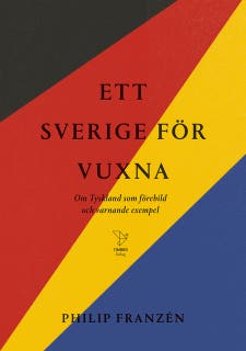 Ett Sverige för vuxna : Om Tyskland som förebild och varnande exempel – omslag till ljudboken av Philip Franzén