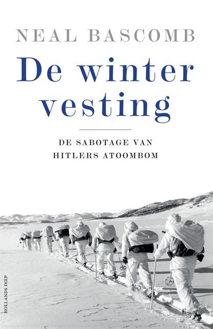 De wintervesting: De sabotage van Hitlers atoombom