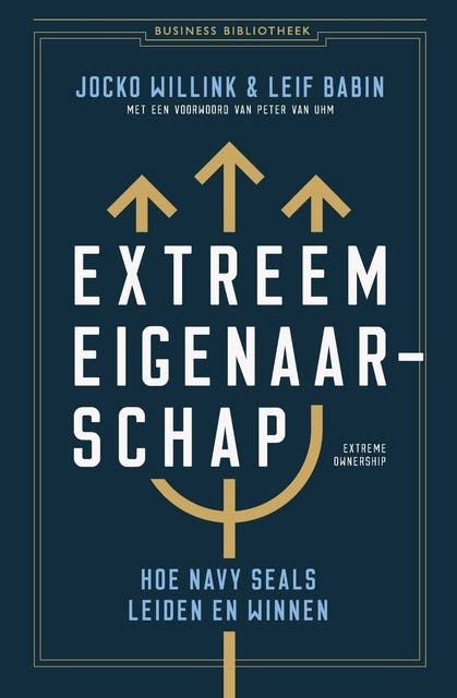 Extreem eigenaarschap: Hoe navy seals leiden en winnen