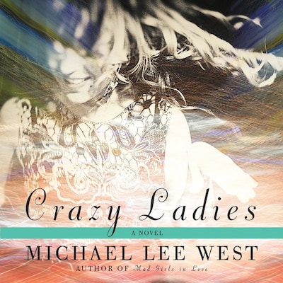 Crazy Ladies – okładka audiobooka, autor Michael Lee West