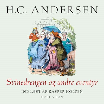 Svinedrengen og andre eventyr, indlæst af Kasper Holten – omslag til lydbogen af H. C. Andersen