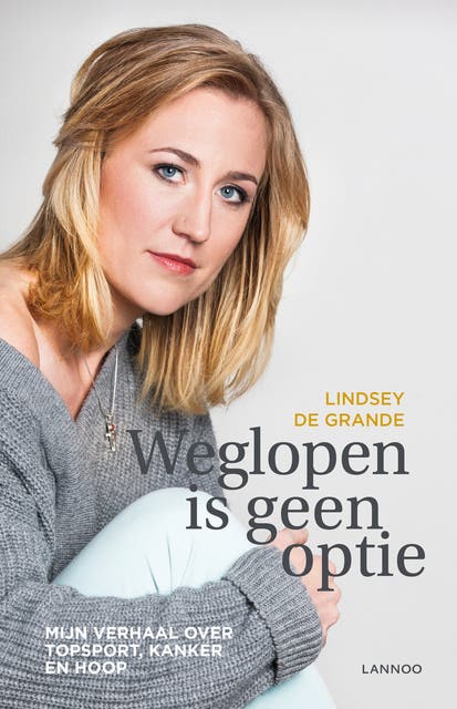 Weglopen is geen optie: mijn verhaal over topsport, kanker en hoop – omslag van het luisterboek van Lindsey De Grande