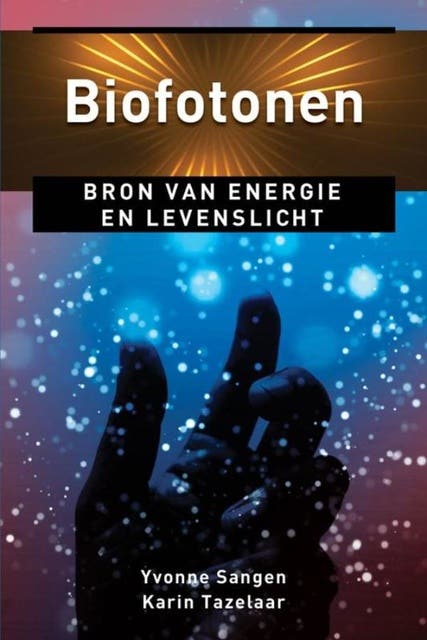 Biofotonen: bron van energie en levenslicht – omslag van het luisterboek van Karin Tazelaar,Yvonne Sangen
