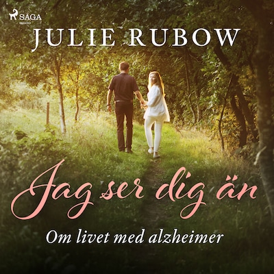 Jag ser dig än - Om livet med alzheimer