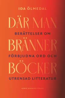Där man bränner böcker : berättelser om förbjudna ord och utrensad litteratur – omslag till ljudboken av Ida Ölmedal
