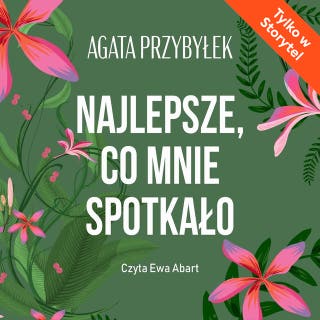 Najlepsze, co mnie spotkało – okładka audiobooka, autor Agata Przybyłek