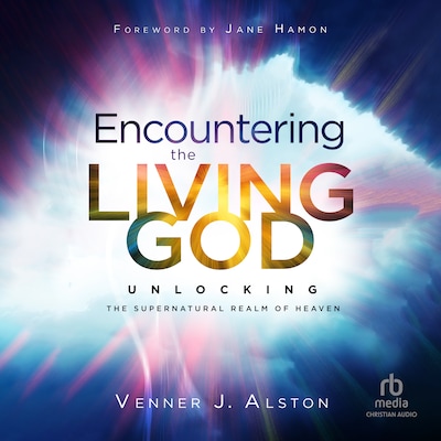 Encountering the Living God – omslag til lydbogen af Venner J. Alston
