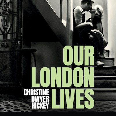 Our London Lives – omslag til lydbogen af Christine Dwyer Hickey