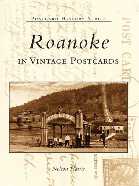 Roanoke in Vintage Postcards – omslag til lydbogen af Nelson Harris