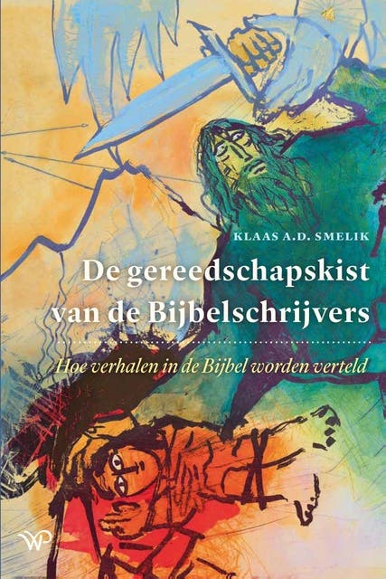 De gereedschapskist van de Bijbelschrijvers: Hoe verhalen in de Bijbel worden verteld – omslag van het luisterboek van Klaas A.D. Smelik