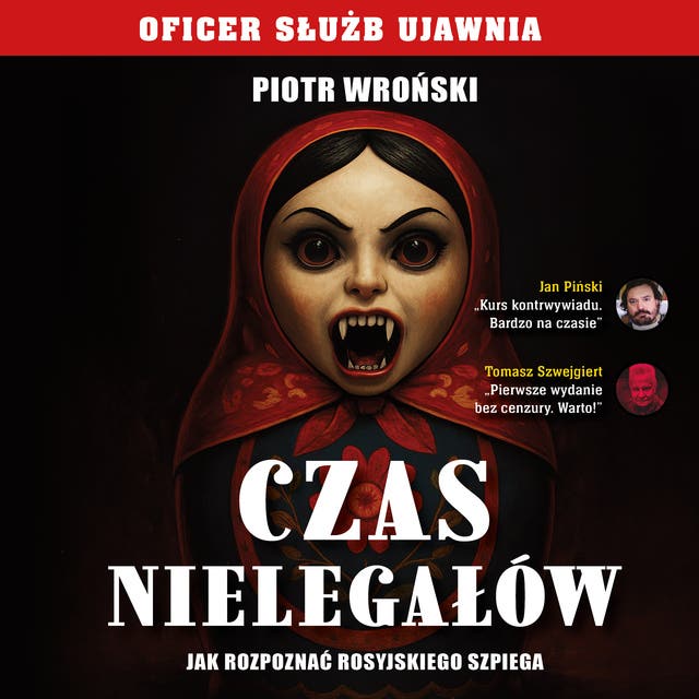 Czas nielegałów. Bez Cenzury: Jak rozpoznać rosyjskiego szpiega