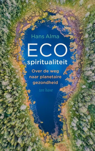 Ecospiritualiteit: Over de weg naar planetaire gezondheid – omslag van het luisterboek van Hans Alma