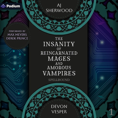 The Insanity of Reincarnated Mages and Amorous Vampires – omslag til lydbogen af AJ Sherwood, Devon Vesper