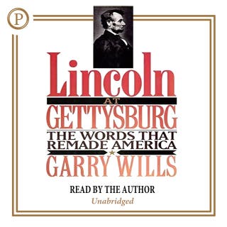 Lincoln at Gettysburg: The Words That Remade America