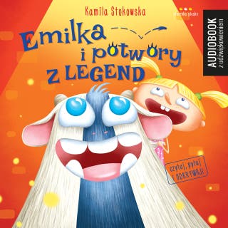 Emilka i potwory z legend – okładka audiobooka, autor Kamila Stokowska