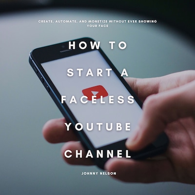 How to Start a Faceless YouTube Channel – omslag til lydbogen af Johnny Nelson