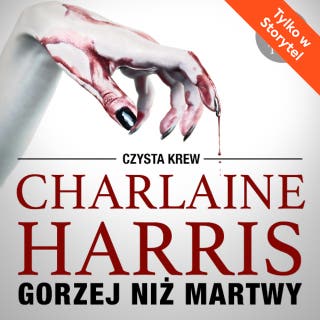 Gorzej niż martwy – okładka audiobooka, autor Charlaine Harris