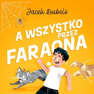 A wszystko przez Faraona – okładka audiobooka, autor Jacek Dubois