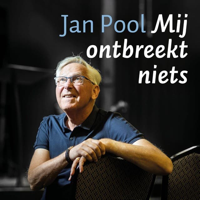 Mij ontbreekt niets: Leven met kanker en een goede God – omslag van het luisterboek van Jan Pool