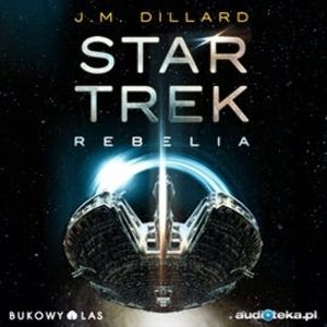 Star Trek Rebelia – okładka audiobooka, autor J.M. Dillard
