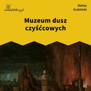Muzeum dusz czyśćcowych – okładka audiobooka, autor Stefan Grabiński