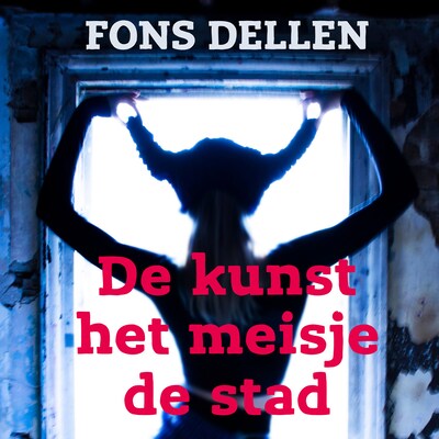 De kunst, het meisje, de stad – omslag van het luisterboek van Fons Dellen
