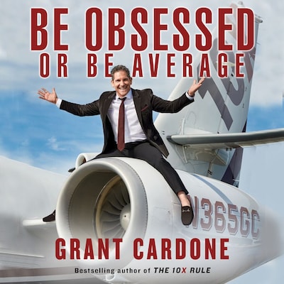 Be Obsessed Or Be Average – omslag til lydbogen af Grant Cardone