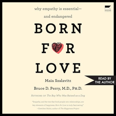 Born for Love – omslag til lydbogen af Bruce D. Perry, Maia Szalavitz