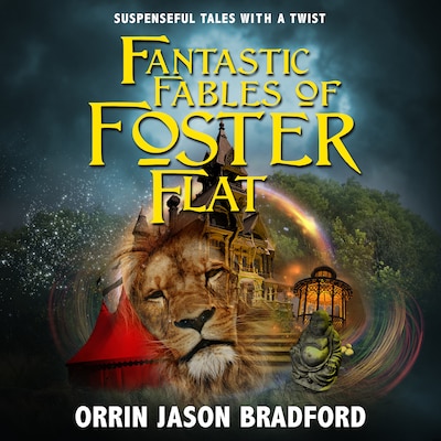 Fantastic Fables of Foster Flat
